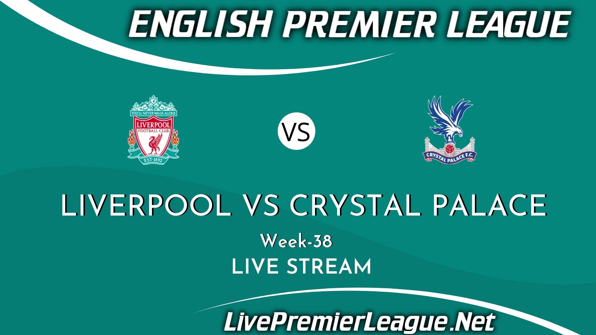 Liverpool Vs Crystal Palace Live Stream 2021 | Premier League Week 38